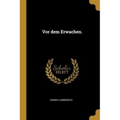 Vor dem Erwachen., Taschenbuch von Nanny Lambrecht, Creative Media Partners, LLC, 978-1-01-268091-6