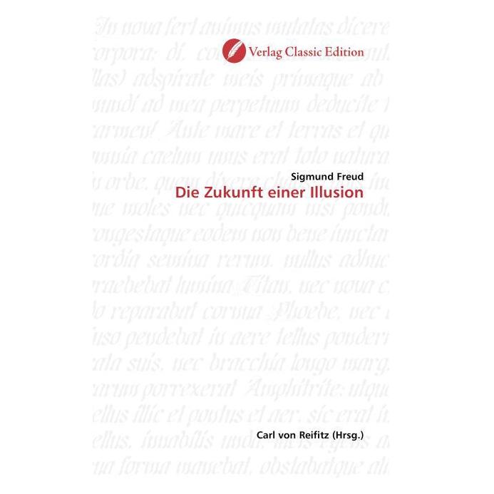Classic Edition Die Zukunft einer Illusion (Deutsch, Softcover, Sigmund Freud) (55206759)