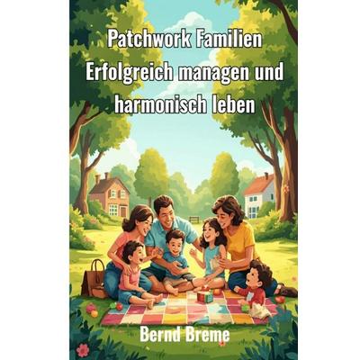 Patchwork Familien, Taschenbuch von Bernd Breme, Epubli, 978-3-8197-1677-5