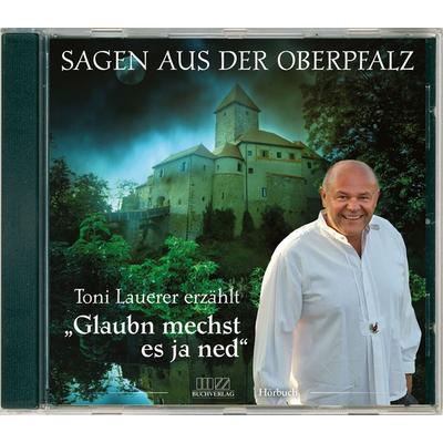 Glaubn mechst es ja ned - Toni Lauerer,Hubertus Hinse, CD, 9783866463615