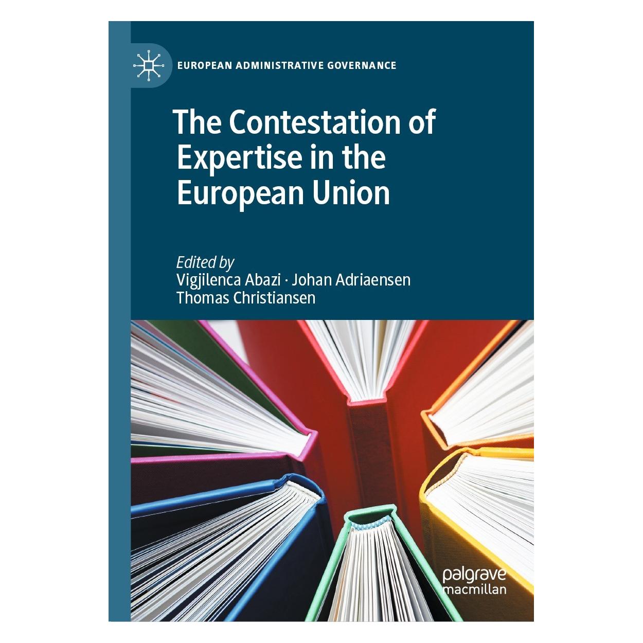 Springer The Contestation of Expertise in the European Union (Englisch, Hardcover, Johan Adriaensen, Thomas Christiansen, Vigjilenca Abazi) (9783030543662)