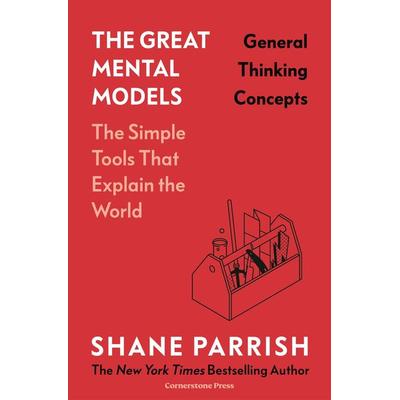 The Great Mental Models: General Thinking Concepts, Gebundene Ausgabe von Rhiannon Beaubien,Shane Parrish, Vermilion, 978-1-5299-4573-7