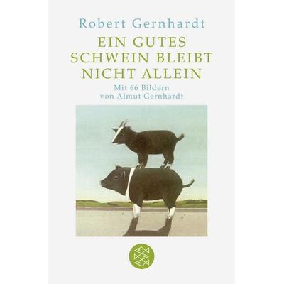 Ein gutes Schwein bleibt nicht allein, Gebundene Ausgabe von Robert Gernhardt, Fischer Taschenbuch Verlag