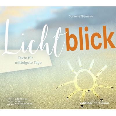 Lichtblick. Texte für mittelgute Tage, Taschenbuch von Susanne Niemeyer, Edition chrismon, 978-3-96038-299-7