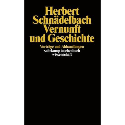 Vernunft und Geschichte, Taschenbuch von Herbert Schnädelbach, Suhrkamp, 978-3-518-28283-0