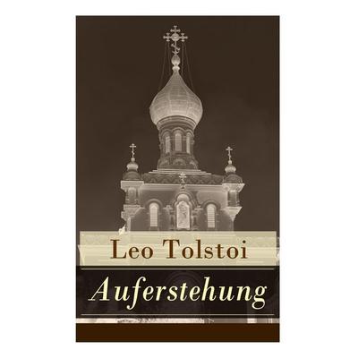 Auferstehung, Taschenbuch von Leo Nikolayevich Tolstoy, E-artnow, 978-80-268-5886-7