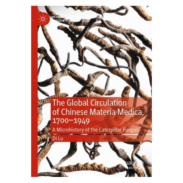 Springer The Global Circulation of Chinese Materia Medica, 1700-1949 (Englisch, Softcover, Di Lu) (57001558)