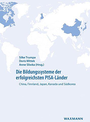 Silke Trumpa - Die Bildungssysteme der erfolgreichsten PISA-Länder: China, Finnland, Japan, Kanada und Südkorea - Preis vom 09.10.2026 07:28:09 h