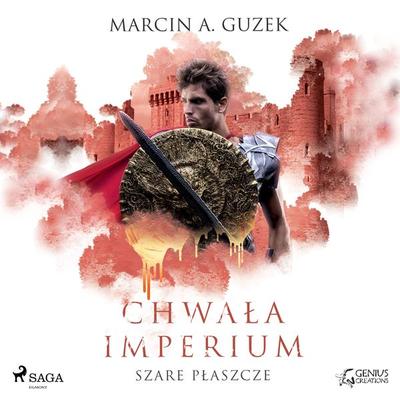 Szare Płaszcze: Chwała Imperium - Marcin A. Guzek, Audio, 9788726696158