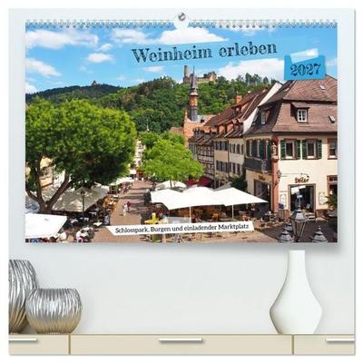 Weinheim erleben Schlosspark, Burgen und einladender Marktplatz (hochwertiger Premium Wandkalender 2027 DIN A2 quer), Kunstdruck in Hochglanz