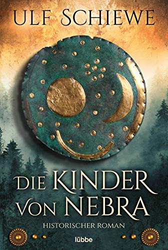 Ulf Schiewe - Die Kinder von Nebra: Historischer Roman - Preis vom 30.09.2026 22:30:23 h