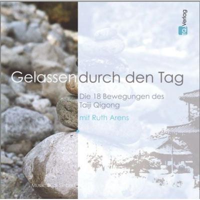 Gelassen durch den Tag - Ruth Arens, CD, 9783981524901