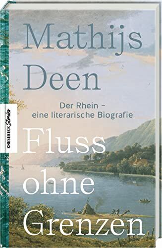 Mathijs Deen - Fluss ohne Grenzen: Der Rhein - eine literarische Biografie - Preis vom 11.10.2026 15:43:13 h