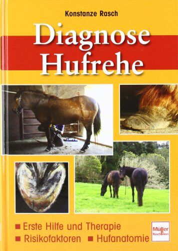 Konstanze Rasch - Diagnose Hufrehe: Erste Hilfe und Therapie, Risikofaktoren, Hufanatomie - Preis vom 09.10.2026 07:28:09 h