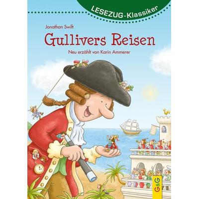 LESEZUG/Klassiker: Gullivers Reisen, Gebundene Ausgabe von Karin Ammerer, G&G Verlag, Kinder- und Jugendbuch, 978-3-7074-1971-9