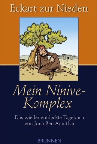 Eckart zur Nieden - Mein Ninive-Komplex. Das wieder entdeckte Tagebuch von Jona Ben Amitthai - Preis vom 10.10.2026 11:48:34 h