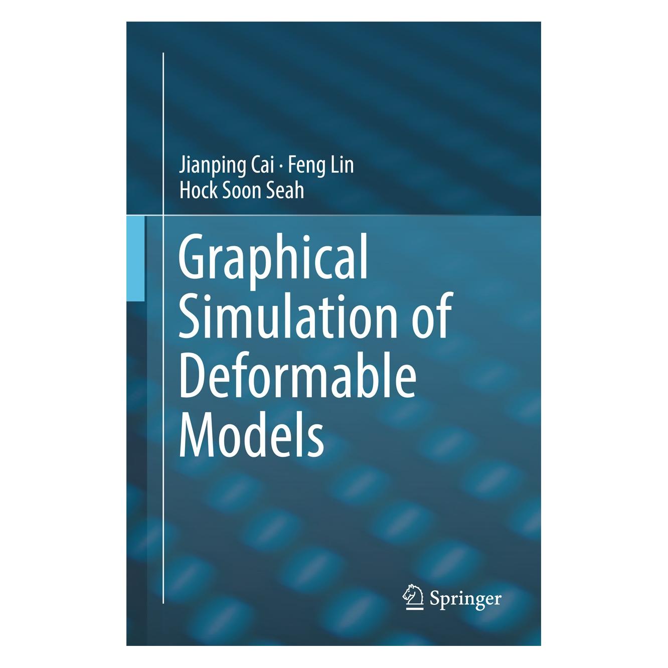 Springer Cai:Graphical Simulation of Deformable (Englisch, Hardcover, Feng Lin, Hock Soon Seah, Jianping Cai) (9783319510309)