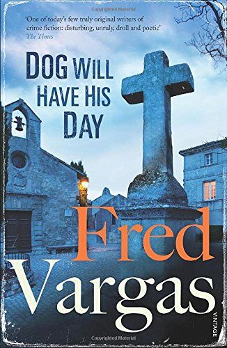 Fred Vargas - Dog Will Have His Day (Three Evangelists 2) - Preis vom 12.10.2026 11:37:12 h