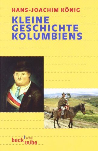 Hans-Joachim König - Kleine Geschichte Kolumbiens - Preis vom 30.09.2026 09:01:18 h