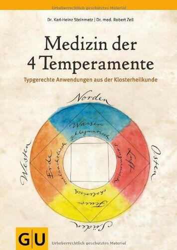 Karl-Heinz Steinmetz - Medizin der vier Temperamente: Typgerechte Anwendungen aus der Klosterheilkunde (GU Einzeltitel Gesundheit/Fitness/Alternativheilkunde) - Preis vom 30.09.2026 09:01:18 h