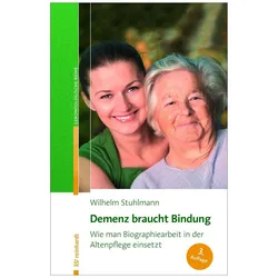 Demenz braucht Bindung, Fachbücher von Wilhelm Stuhlmann