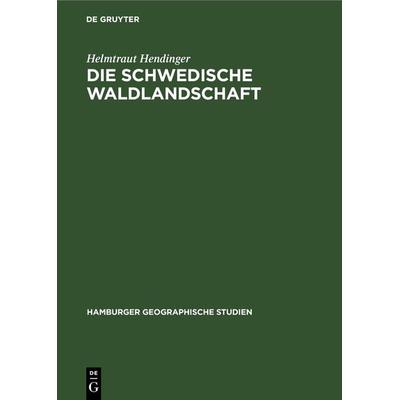 Die schwedische Waldlandschaft, Gebundene Ausgabe von Helmtraut Hendinger, De Gruyter, 978-3-11-230684-0