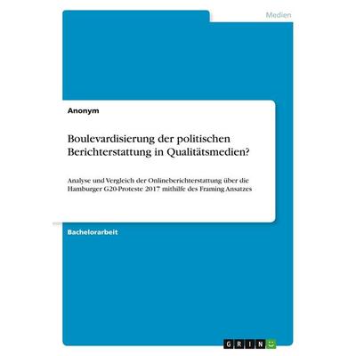 Boulevardisierung der politischen Berichterstattung in Qualitätsmedien?, Taschenbuch von Anonymous, GRIN, 978-3-346-53398-2