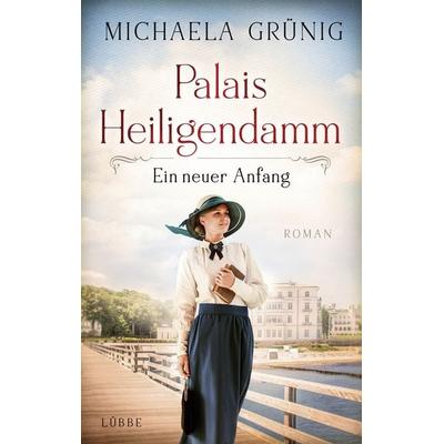 Palais Heiligendamm - Ein neuer Anfang, Taschenbuch von Michaela Grünig, Lübbe