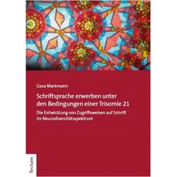 Schriftspracherwerb unter den Bedingungen einer Trisomie 21, Fachbücher von Gesa Markmann