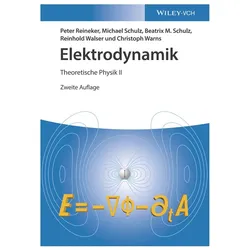Elektrodynamik, Fachbücher von Michael Schulz, Reinhold Walser, Beatrix M. Schulz, Peter Reineker, Christoph Warns