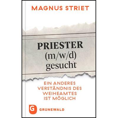 Priester (m/w/d) gesucht, Gebundene Ausgabe von Magnus Striet, Matthias-Grünewald, 978-3-7867-3275-4