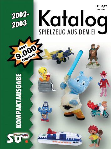 Michael Steiner - Collectors Katalog Spielzeug aus dem Ei 2002/2003. Kompaktausgabe. Katalog für Überraschungseierfiguren - Preis vom 30.09.2026 09:01:18 h