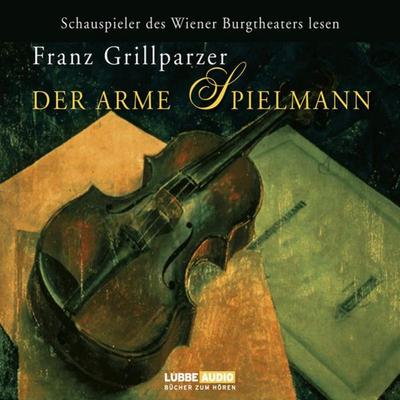 Der arme Spielmann - Franz Grillparzer, Audio, 9783785741290