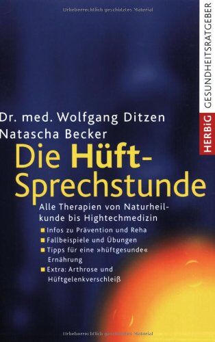 Wolfgang Ditzen - Die Hüft-Sprechstunde: Alle Therapien von Naturheilkunde bis Hightechmedizin: Alle Therapien von Naturheildunde - Hightechmedizin - Preis vom 30.09.2026 09:01:18 h