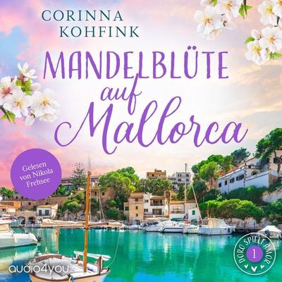 Mandelblüte auf Mallorca - Doro spielt Amor - Corinna Kohfink, Audio, 9783988184023
