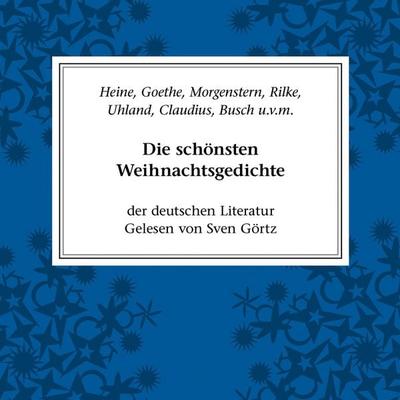 Die schönsten Weihnachtsgedichte der deutschen Literatur - Johann Wolfgang von Goethe,Rainer Maria Rilke,Annette von Droste-Hülshoff,Wilhelm