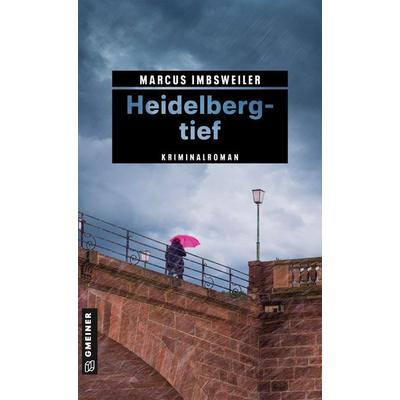Heidelbergtief, Taschenbuch von Marcus Imbsweiler, Gmeiner-Verlag, 978-3-8392-0784-0