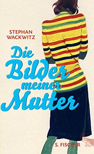 Stephan Wackwitz - Die Bilder meiner Mutter - Preis vom 09.10.2026 07:28:09 h