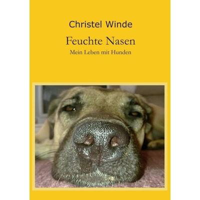 Feuchte Nasen, Taschenbuch von Christel Winde, Tredition, 978-3-8472-3502-6