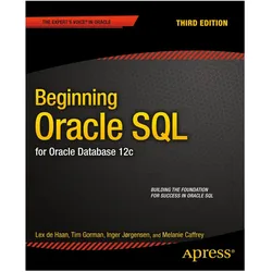 Beginning Oracle SQL, Fachbücher von Inger Jorgensen, Melanie Caffrey, Tim Gorman, Lex de Haan