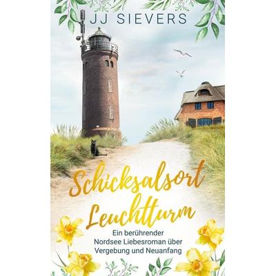 Schicksalsort Leuchtturm, Taschenbuch von JJ Sievers, BoD – Books on Demand, 978-3-695-12301-8