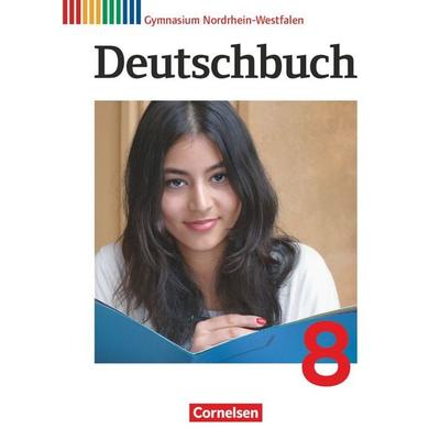 Deutschbuch Gymnasium - Nordrhein-Westfalen - 2014 - 8. Klasse - Schülerbuch, Gebundene Ausgabe von Angela Mielke,Frank Schneider,Cordula