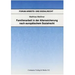 Familienarbeit in der Alterssicherung nach europäischem Sozialrecht, Fachbücher von Matthias Meissner