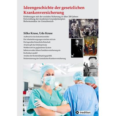 Ideengeschichte der gesetzlichen Krankenversicherung, Taschenbuch von Silke Kruse,Udo Kruse, Tredition, 978-3-384-98405-0