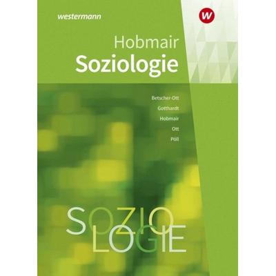 Soziologie, Gebundene Ausgabe von Rosmaria Pöll,Hermann Hobmair,Wilfried Gotthardt,Wilhelm Ott,Sylvia Betscher-Ott, Westermann Berufliche Bildung,