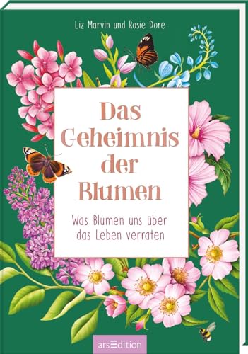 Liz Marvin - Das Geheimnis der Blumen: Was Blumen uns über das Leben verraten Achtsamkeit lernen mit der Weisheit der Natur - Preis vom 06.10.2026 07:26:00 h