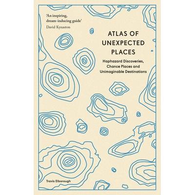 Atlas of Unexpected Places, Taschenbuch von Travis Elborough, Quarto Publishing Group, 978-0-7112-9081-5