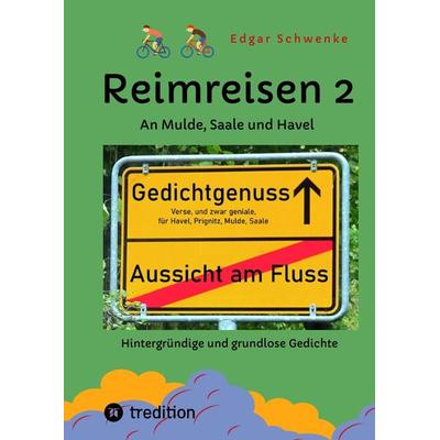 Reimreisen 2 - Von Ortsnamen und Ortsansichten zu hintergründigen und grundlosen Gedichten mit Sprachwitz, Gebundene Ausgabe von Edgar Schwenke,