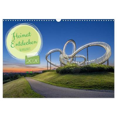 Heimat Entdecken - Ruhrgebiet (Wandkalender 2026 DIN A3 quer), CALVENDO Monatskalender
