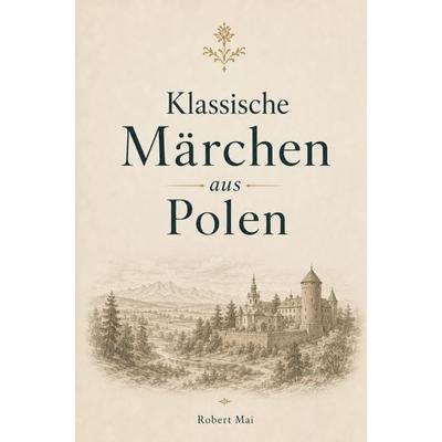 Klassische Märchen aus Polen, Taschenbuch von Robert Mai, Buchwerk, 978-3-694-71062-2
